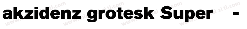 akzidenz grotesk Super  中字体转换